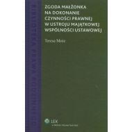 Zgoda małżonka na dokonanie czynności prawnej w ustroju majątkowej wspólności ustawowej - ksiazka_356970_9788326412547_zgoda-malzonka-na-dokonanie-czynnosci-pr.jpg