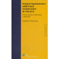 Międzynarodowy arbitraż handlowy w Polsce. Status prawny arbitrażu i arbitrów - ksiazka_359390_9788326412097_miedzynarodowy-arbitraz-handlowy-w-polsc.jpg