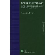 Swoboda intercyzy. Zakres modyfikacji małżeńskich ustrojów majątkowych - ksiazka_719307_9788326431234_swoboda-intercyzy-zakres-modyfikacji-mal.jpg