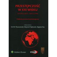 Przestępczość w XXI wieku - zapobieganie i zwalczanie. Problemy prawno-kryminologiczne - ksiazka_987162_9788326484407_przestepczosc-w-xxi-wieku-zapobieganie-i.jpg