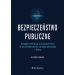 Bezpieczeństwo publiczne: Zarządzanie informacją w działaniach Policji na rzecz bezpieczeństwa i porządku publicznego w Polsce