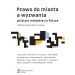 Prawo do miasta a wyzwania polityki miejskiej w Polsce
