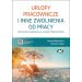 Urlopy pracownicze i inne zwolnienia od pracy Komentarz praktyczny z wzorami dokumentów
