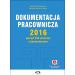 Dokumentacja pracownicza 2016 ponad 290 wzorów z komentarzem (z suplementem elektronicznym)
