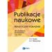 Publikacje naukowe: Praktyczny poradnik dla studentów, doktorantów i nie tylko